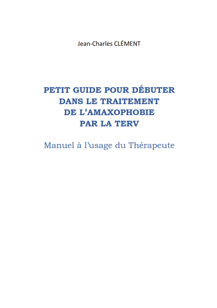 Petit guide pour débuter dans le traitement de l'amaxophobie par la TERV Manuel à l'usage du thérapeute.